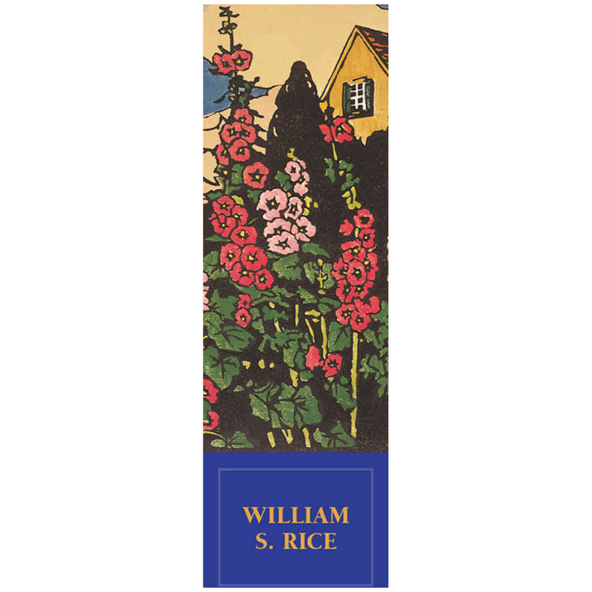 William S. Rice: Hollyhock Garden Bookmark