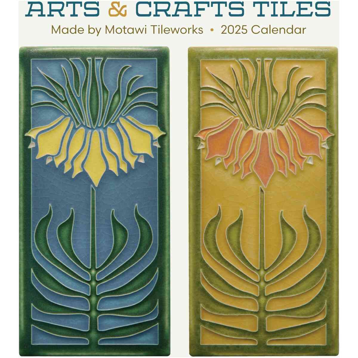 Arts & Crafts Tiles: Made by Motawi Tileworks 2025 Wall Calendar